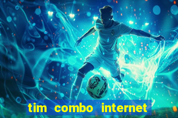 tim combo internet e celular